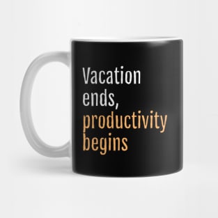 Vacation ends, productivity begins (Black Edition) Mug